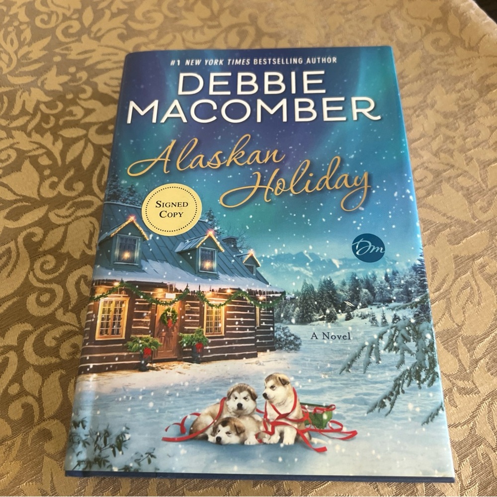 'SIGNED' Alaskan Holiday by Debbie Macomber (2018) 1st Edition, 1st Printing